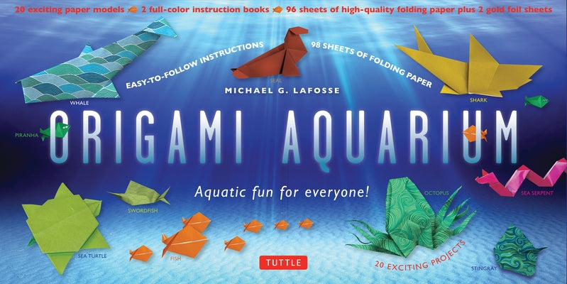 Origami Aquarium Kit: Aquatic Fun for Everyone!: Kit with Two 32-Page Origami Books, 20 Projects & 98 Origami Papers: Great for Kids & Adult by Lafosse, Michael G.