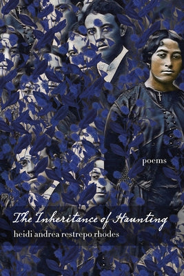 The Inheritance of Haunting by Restrepo Rhodes, Heidi Andrea