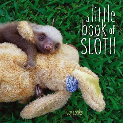 A Little Book of Sloth by Cooke, Lucy