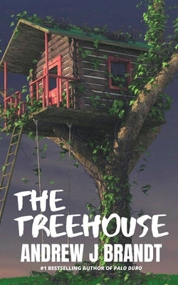 The Treehouse: A Thriller by Brandt, Andrew J.