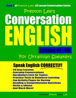 Preston Lee's Conversation English For Ukrainian Speakers Lesson 41 - 60 by Preston, Matthew