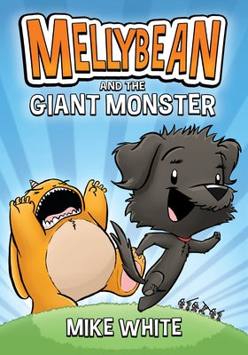 Mellybean and the Giant Monster by White, Mike