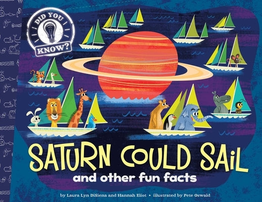 Saturn Could Sail: And Other Fun Facts by Disiena, Laura Lyn