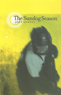 Sundog Season by Geddes, John