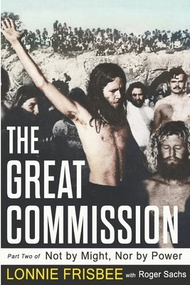 Not By Might Nor By Power: The Great Commission by Sachs, Roger