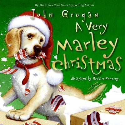 A Very Marley Christmas: A Christmas Holiday Book for Kids by Grogan, John