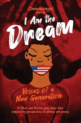 I Am the Dream: Voices of a New Generation by Witteman, Mina