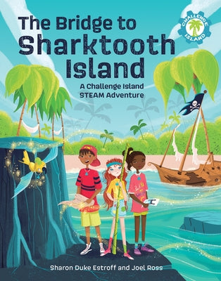 The Bridge to Sharktooth Island: A Challenge Island Steam Adventure by Estroff, Sharon Duke