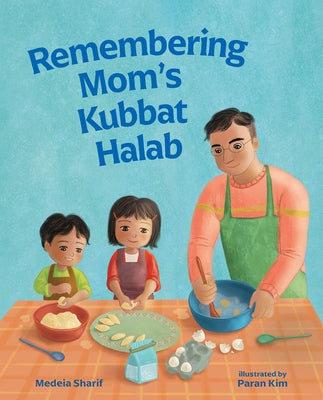 Remembering Mom's Kubbat Halab by Sharif, Medeia