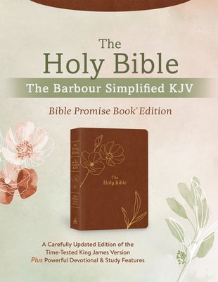 The Holy Bible: The Barbour Simplified KJV Bible Promise Book Edition [Chestnut Floral]: A Carefully Updated Edition of the Time-Tested King James Ver by Hudson, Christopher D.