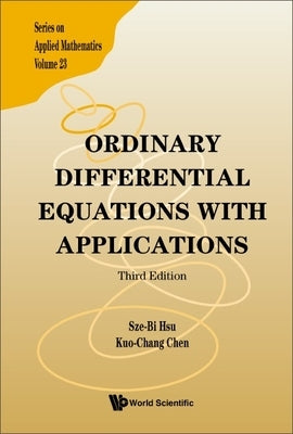 Ordinary Differential Equations with Applications (Third Edition) by Hsu, Sze-Bi