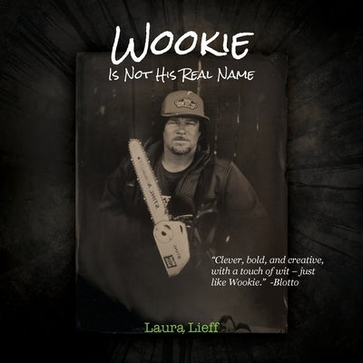 Wookie Is Not His Real Name by Lieff, Laura