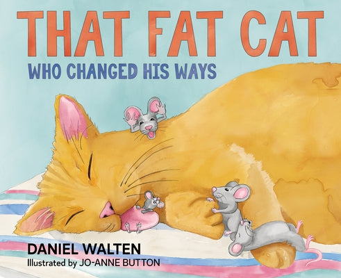 That Fat Cat Who Changed His Ways by Walten, Daniel