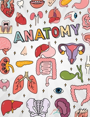 Anatomy: Human Body Coloring Book for Kids: Human Body Parts and Learning While Having Coloring Fun with Big Pictures to Color: by Milin, Millie &.