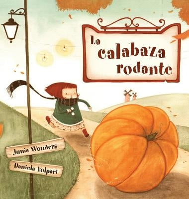 La calabaza rodante by Wonders, Junia