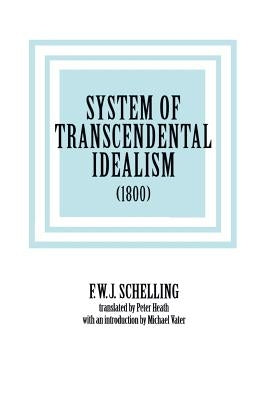 System of Transcendental Idealism (1800) by Schelling, F. W. J.