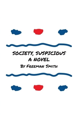 Society, Suspicious by Smith, Freeman