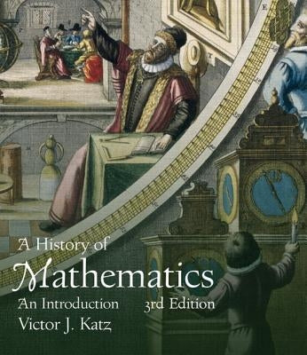 History of Mathematics, a (Classic Version) by Katz, Victor J.