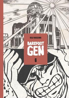 Barefoot Gen, Volume 6: Writing the Truth by Nakazawa, Keiji