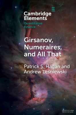Girsanov, Numeraires, and All That by Hagan, Patrick S.