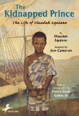 The Kidnapped Prince: The Life of Olaudah Equiano by Cameron, Ann