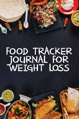 Food Tracker Journal for Weight Loss: A 90 Day Meal Planner to Help You Lose Weight Be Stronger Than Your Excuse! Follow Your Diet and Track What You by Luxury, Makmak