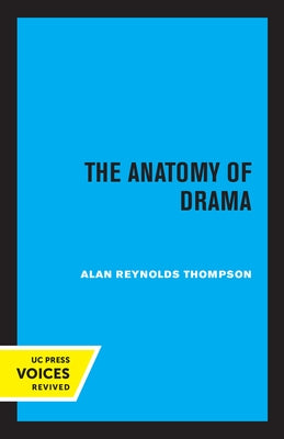 The Anatomy of Drama by Thompson, Alan Reynolds