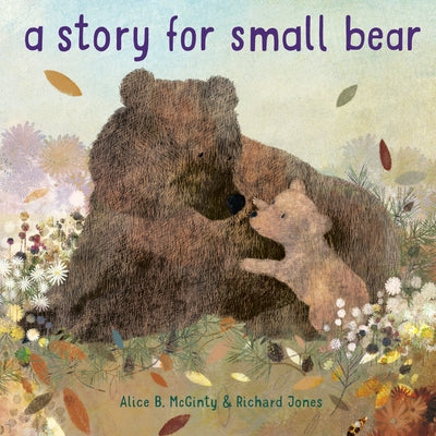 A Story for Small Bear by McGinty, Alice B.