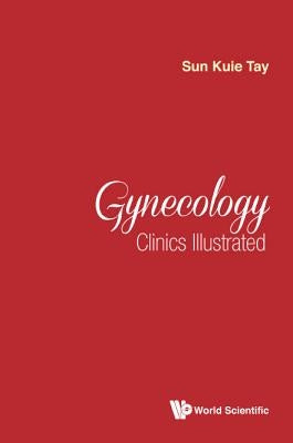 Gynecology Clinics Illustrated by Tay, Sun Kuie