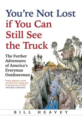 You're Not Lost If You Can Still See the Truck by Heavey, Bill