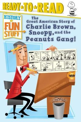 The Great American Story of Charlie Brown, Snoopy, and the Peanuts Gang!: Ready-To-Read Level 3 by Perkins, Chloe