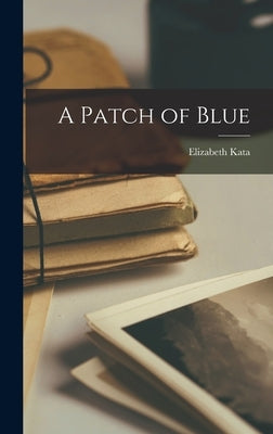 A Patch of Blue by Kata, Elizabeth