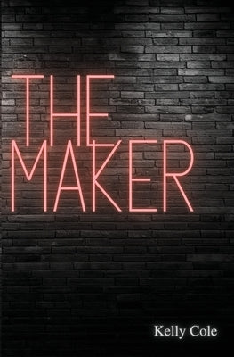 The Maker by Cole, Kelly