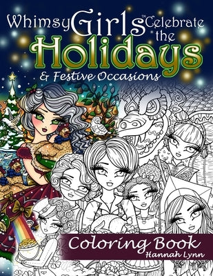 Whimsy Girls Celebrate the Holidays & Festive Occasions Coloring Book by Lynn, Hannah