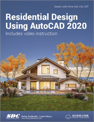 Residential Design Using AutoCAD 2020 by Stine, Daniel John