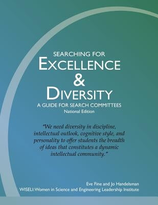 Searching for Excellence & Diversity: A Guide for Search Committees -- National Edition by Fine, Eve