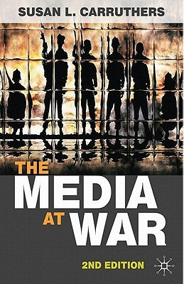 The Media at War by Carruthers, Susan