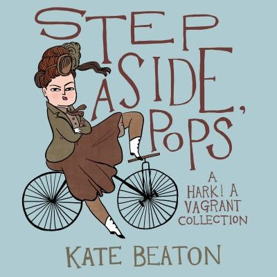 Step Aside, Pops: A Hark! a Vagrant Collection by Beaton, Kate