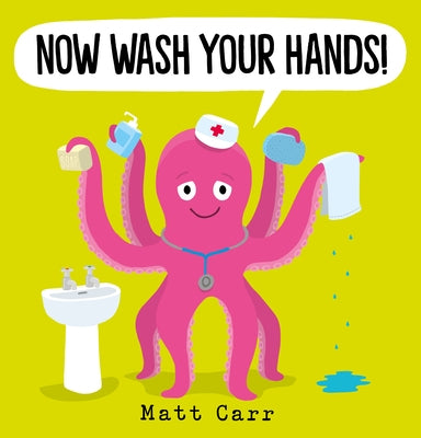 Now Wash Your Hands! by Carr, Matt