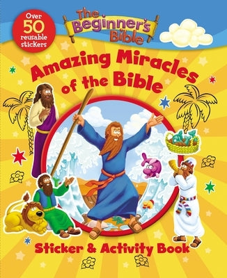 The Beginner's Bible Amazing Miracles of the Bible Sticker and Activity Book by The Beginner's Bible