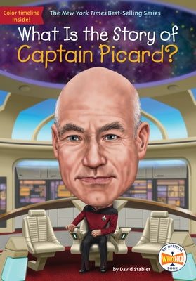 What Is the Story of Captain Picard? by Stabler, David