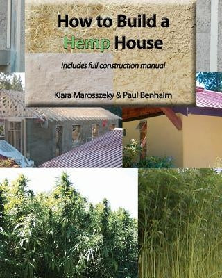 How to build a HEMP HOUSE by Marosszeky, Klara