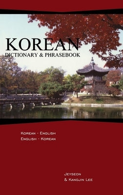 Korean Dictionary & Phrasebook: Korean-English/English-Korean by Lee, Jeyseon