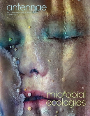 Antennae #59 Microbial Ecologies by Aloi, Giovanni