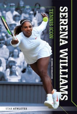 Serena Williams: Tennis Icon by Huddleston, Emma