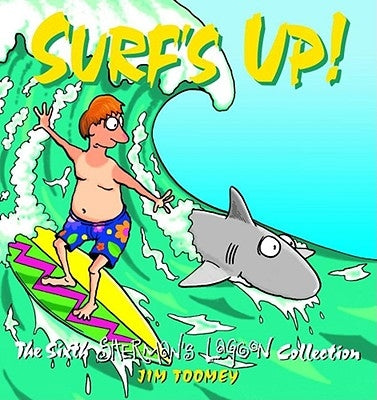 Surf's Up!: The 1994 to 1995 Sherman's Lagoon Collection by Toomey, Jim