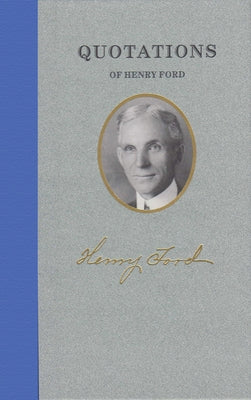 Quotations of Henry Ford by Ford, Henry