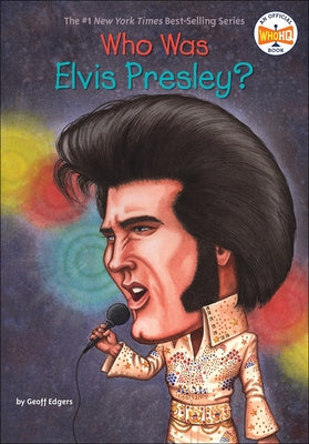 Who Was Elvis Presley? by Edgers, Geoff