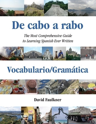 De cabo a rabo - Vocabulario/Gramática: The Most Comprehensive Guide to Learning Spanish Ever Written by Faulkner, David