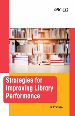 Strategies for Improving Library Performance by Pradhan, Bijayananda